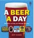 Book reviews A Beer a Day AMRA Books latest offering is CA Beer a Day - 366 beers to help you through the year, written by leading beer writer, Jeff Evans and described as a beer lovers almanac.