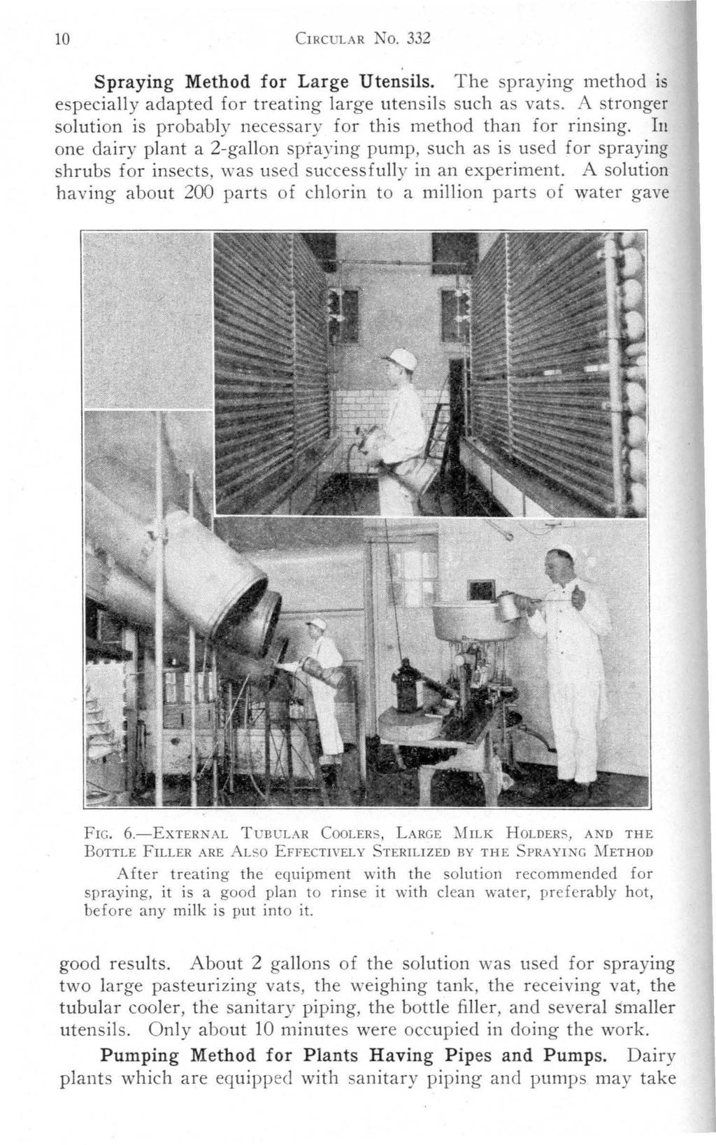 10 CIRCULAR No. 332 Spraying Method for Large Utensils. The spraying method is especially adapted for treating large utensils such as vats.