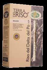Terra del Riso I.G.P. Ready to eat rice meals From the Consorzio di Tutela del Riso I.G.P (Association for the protection of the Delta del Po rice) a selection of the finest rice varieties with low enviromental impact.