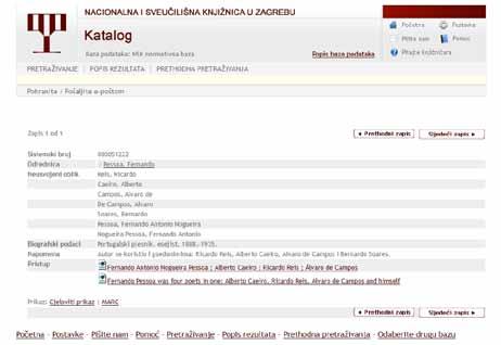 VJESNIK BIBLIOTEKARA HRVATSKE 59, 1/2(2016) Njemačka nacionalna knjižnica (Deutsche Nationalbibliothek) ima 81 jedinicu građe koje se smatraju duhovnim djelima Fernanda Pessoe.