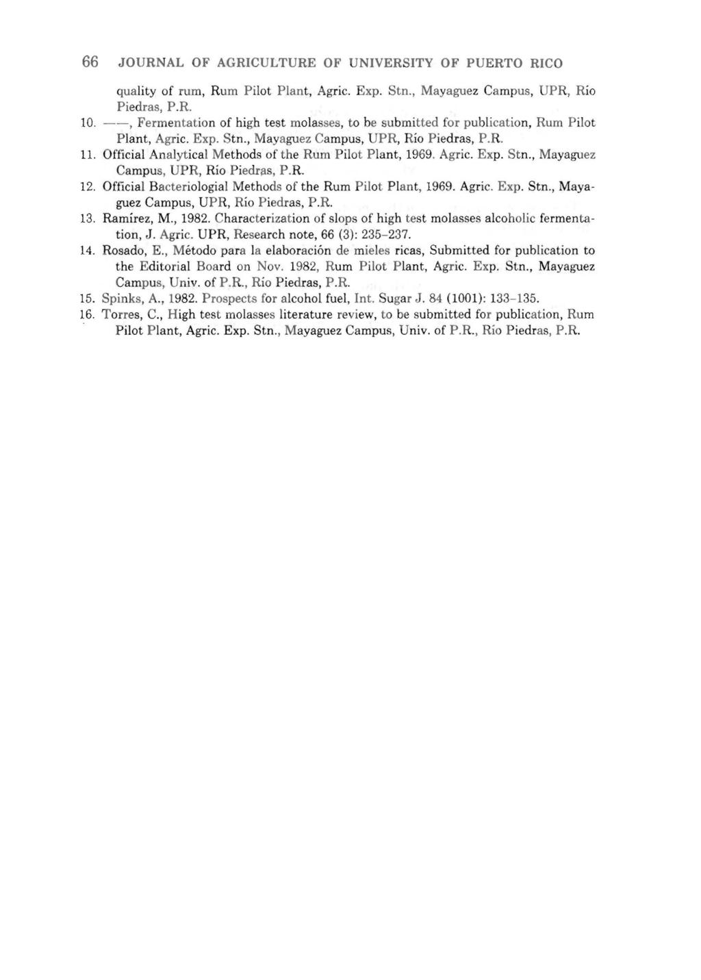 66 JOURNAL OF AGRICULTURE OF UNIVERSITY OF PUERTO RICO quality of rum, Rum Pilot Plant, Agric. Exp. Stn., Mayaguez Campus, UPR, Rio Piedras, P.R. 1.