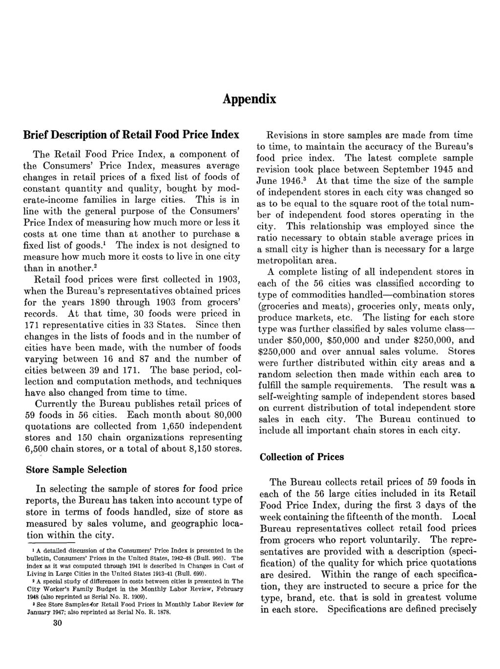 Appendix Brief Description of Retail Food Price Index The Retail Food Price Index, a component of the Consumers Price Index, measures average changes in retail prices of a fixed list of foods of
