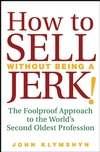 Lojalnost kupaca je glavni generator održivog rasta stope profitabilnosti! Dva aspekta, jedan cilj John Klymshyn, How To Sell Without Being a Jerk, 2008., str.