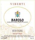 the Fantastic 4 ITALY BUON PADRE BAROLO DOCG 92 Points Wine Spectators Cantine Viberti - Piemonte Barolo has been called the king of wine and