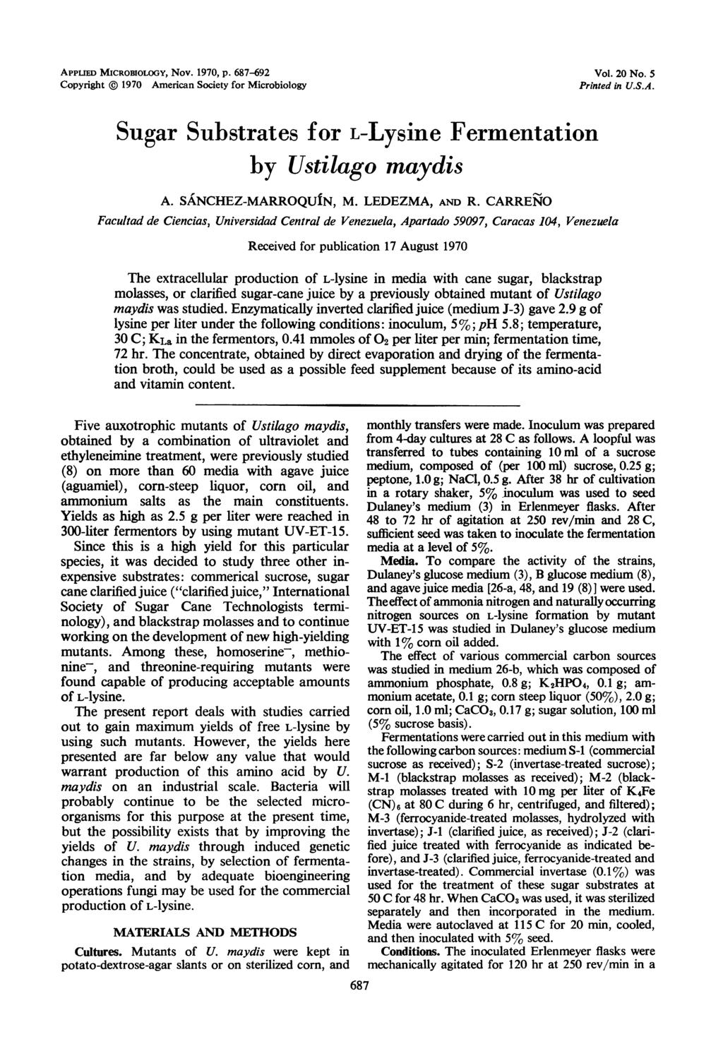 APPLED MICROBIOLOGY, Nov. 1970, p. 687-692 Copyright @ 1970 American Society for Microbiology Vol. 20 No. 5 Printed in U.S.A. Sugar Substrates for L-Lysine Fermentation by Ustilago maydis A.