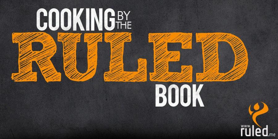 Cooking By the RULED Book Take an In-Depth Look at the Cookbook Eating low carb will never be bland or boring again if you follow the RULED book.