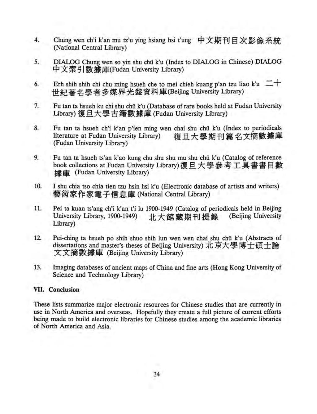4. Chung wen ch'i k'an mu tz'u ying hsiang hsi t'ung ff'^^ifdb^c^^^m (National Central Library) 5. DIALOG Chung wen so yin shu chii k'u (Index to DIALOG in Chinese) DIALOG 4* 3t^?