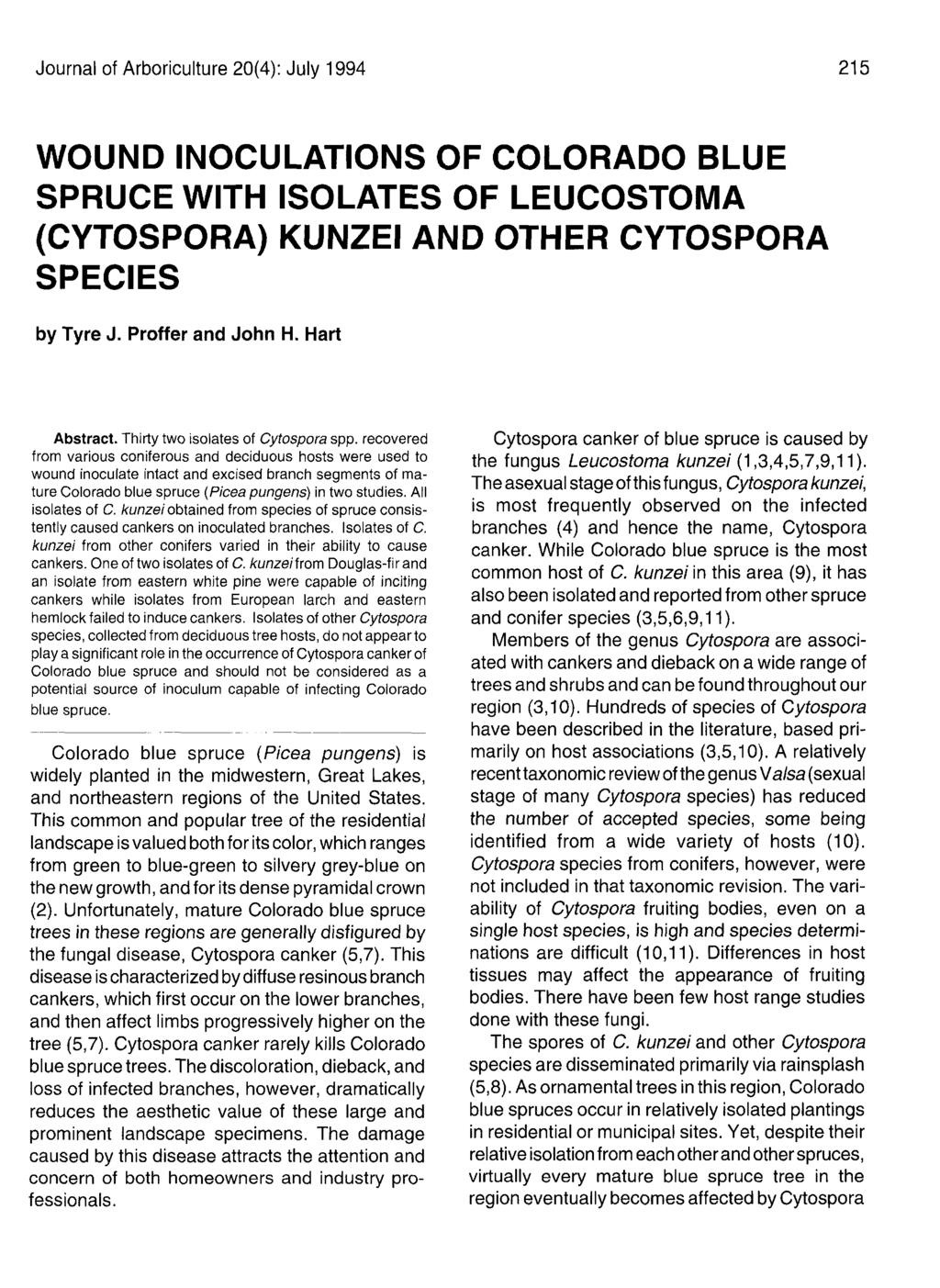 Journal of Arboriculture 2(): July 199 215 WOUND INOCULATIONS OF COLORADO BLUE SPRUCE WITH ISOLATES OF LEUCOSTOMA (CYTOSPORA) KUNZEI AND OTHER CYTOSPORA SPECIES by Tyre J. Proffer and John H.