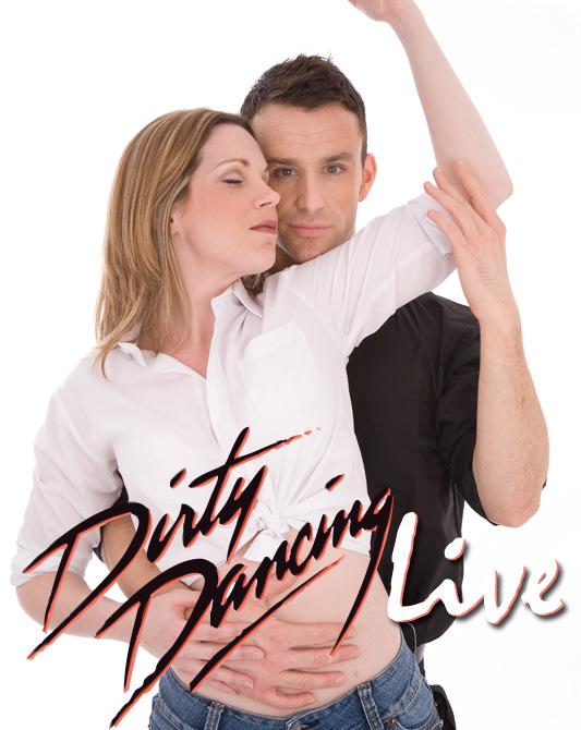 Friday, 23 rd February DIRTY DANCING LIVE You ll have the time of your life with this fantastic tribute to Dirty Dancing as Johnny and Baby re-live the greatest moments from the film.