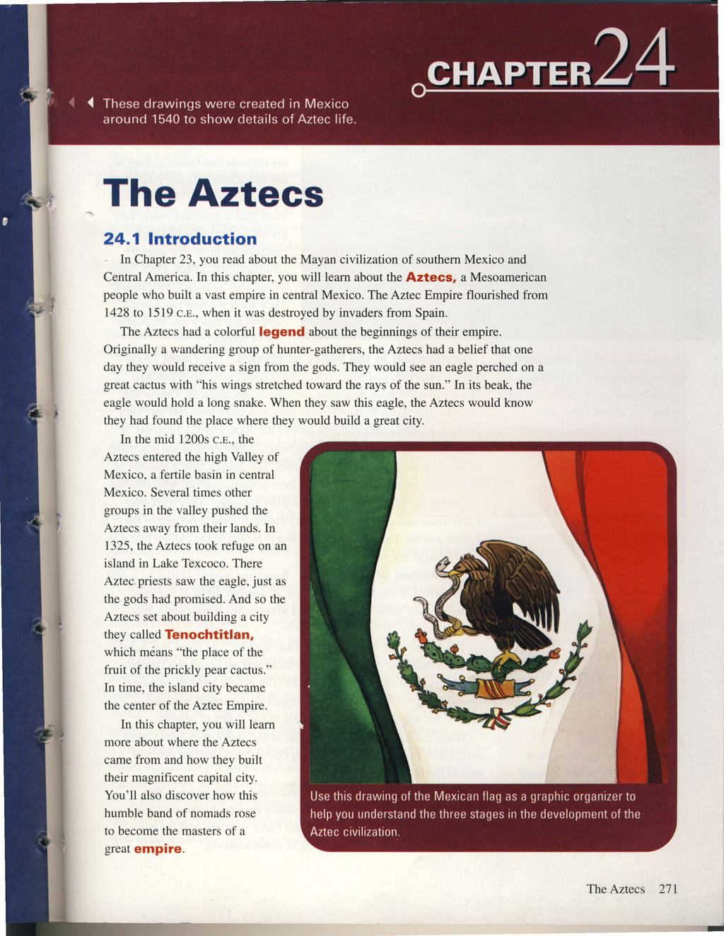 The Aztecs 24.1 ntroduction n Chapter 23, you read about the Mayan civilization of southern Mexico and Central America.
