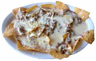 Appetizers Served anytime * All nachos include cheese. Quesadilla With choice of Beef or Chicken 4.79 With Cheese 3.79 Nachos With Beef & Beans 6.49 With choice of Chicken, Beef or Beans 5.