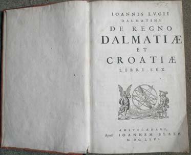 Ioannis Lucii Dalmatini De regno Dalmatiae et Croatiae libri sex. Amstelaedami, 1666., inventarni Slika 3. Ivan Lucić. De regno Dalmatiae et Croatiae, Amstelaedami, 1666.