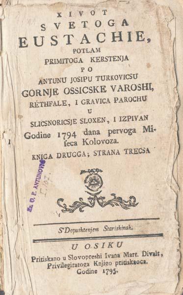 Ne treba zaboraviti spomenuti kako je Život svetoga Eustahije prva ilustrirana knjiga tiskana u Osijeku!