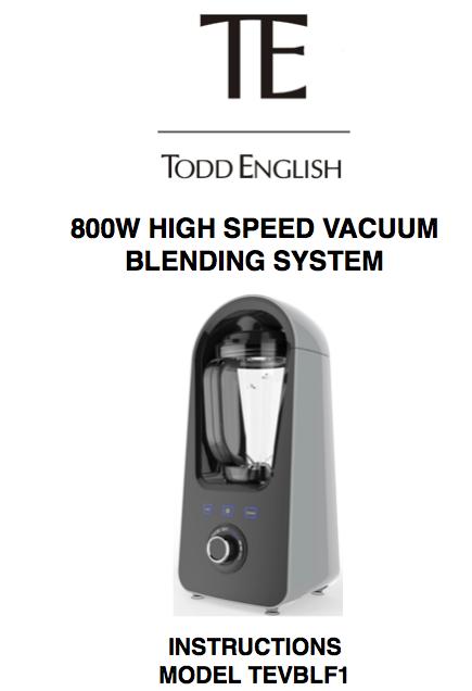 CONGRATULATIONS! Congratulations on buying the Todd English Vacuum Blending System. This appliance will help you make fresh smoothies, dips, ice cream and etc.