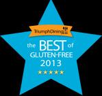 ANNOUNCEMENT Voting open now for 2013 Best of Gluten Free Awards Triumph Dining, the publisher of America s best-selling gluten-free product and restaurant guides, has announced that voting is now
