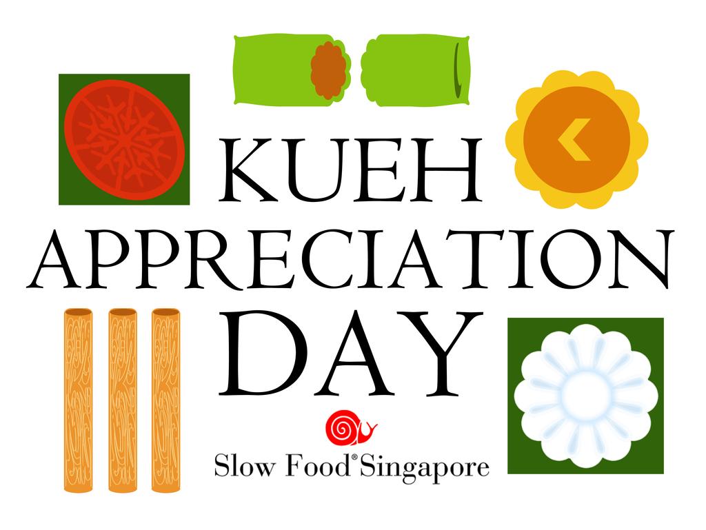 MEDIA RELEASE FOR IMMEDIATE RELEASE SLOW FOOD (SINGAPORE) PRESENTS KUEH APPRECIATION DAY 2017 23 July 2017, Sunday at ToTT@Dunearn Singapore, June 2017 The only Slow Food Convivium in Singapore