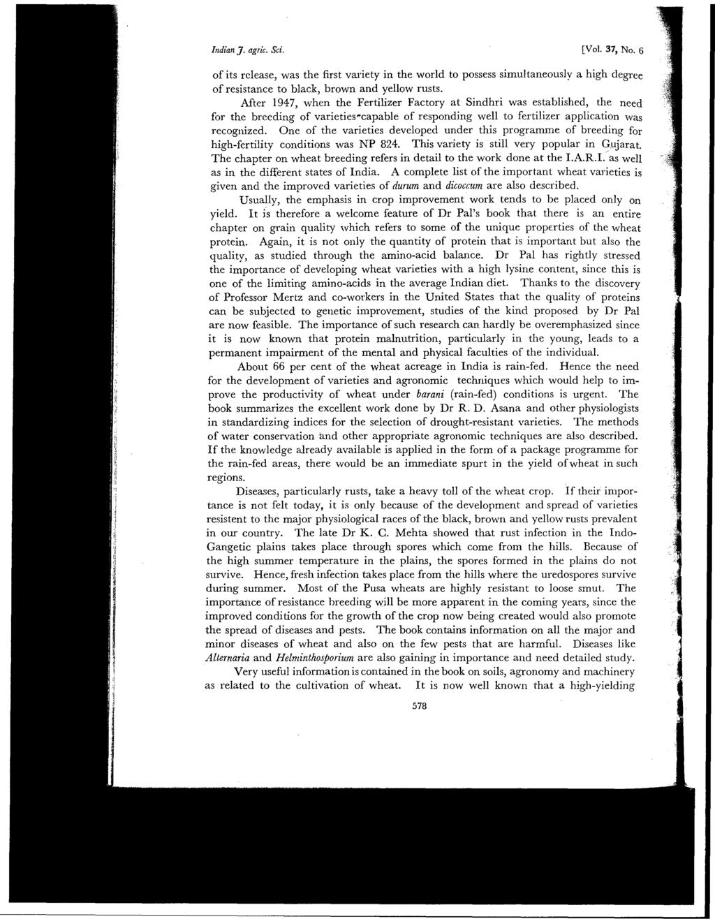 Indian J. agric. Sci. [Vol. 37, NO.6 of its release, was the first variety in the world to possess simultaneously a high degree of resistance to black, brown and yellow rusts.