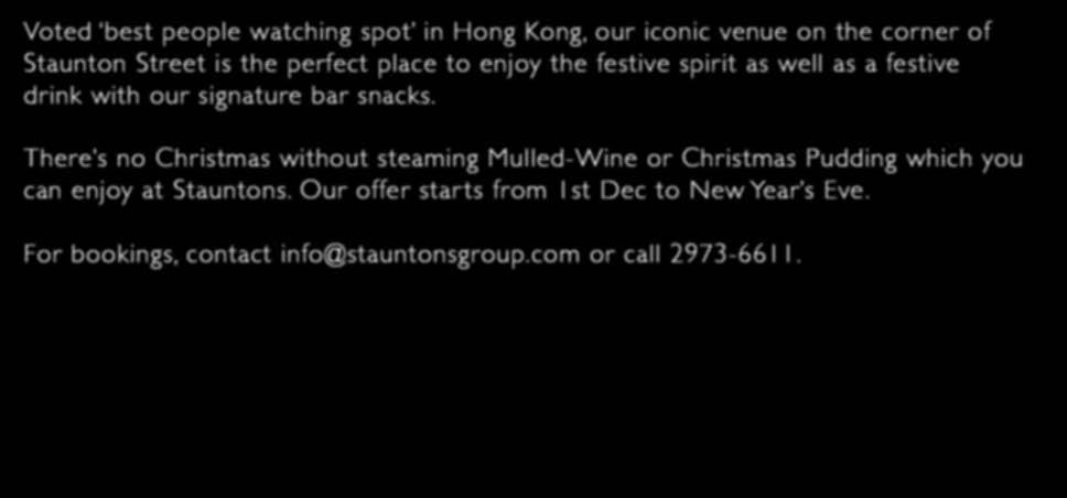 can enjoy at Stauntons. Our offer starts from 1st Dec to New Year s Eve.