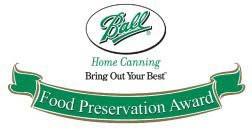 By using Ball canning products you can be eligible for additional Ball Awards.