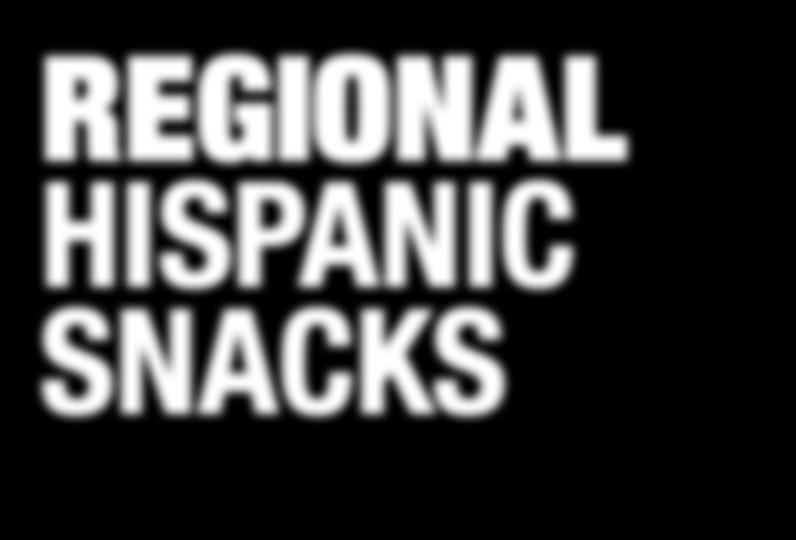 fewer consumers consider regional Hispanic snacks appealing compared to a plethora of other snack types, including better-for-you snacks, coffee beverage snacks, snackified entrees,