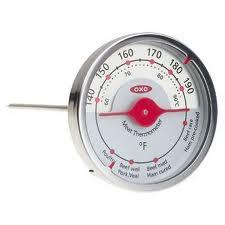 (Meat) Thermometer Used to read the temperatures of foods (especially meats) in cooking.