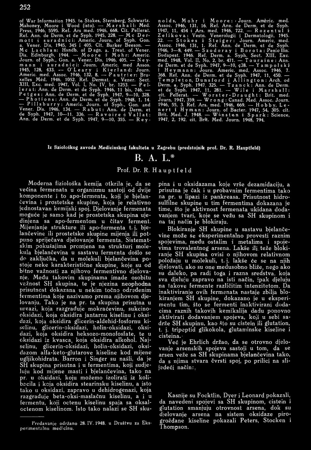 252 of War Information 1945. te, Stokes, Sternberg, Schwartz. Mahoney, M oore i W ood (isto). Marshall: Med. Press, 1946, 5595. Ref. Ars med. 1946, 668. Cit. Pellerai. Ref. Ann. de Derm, et de Syph.
