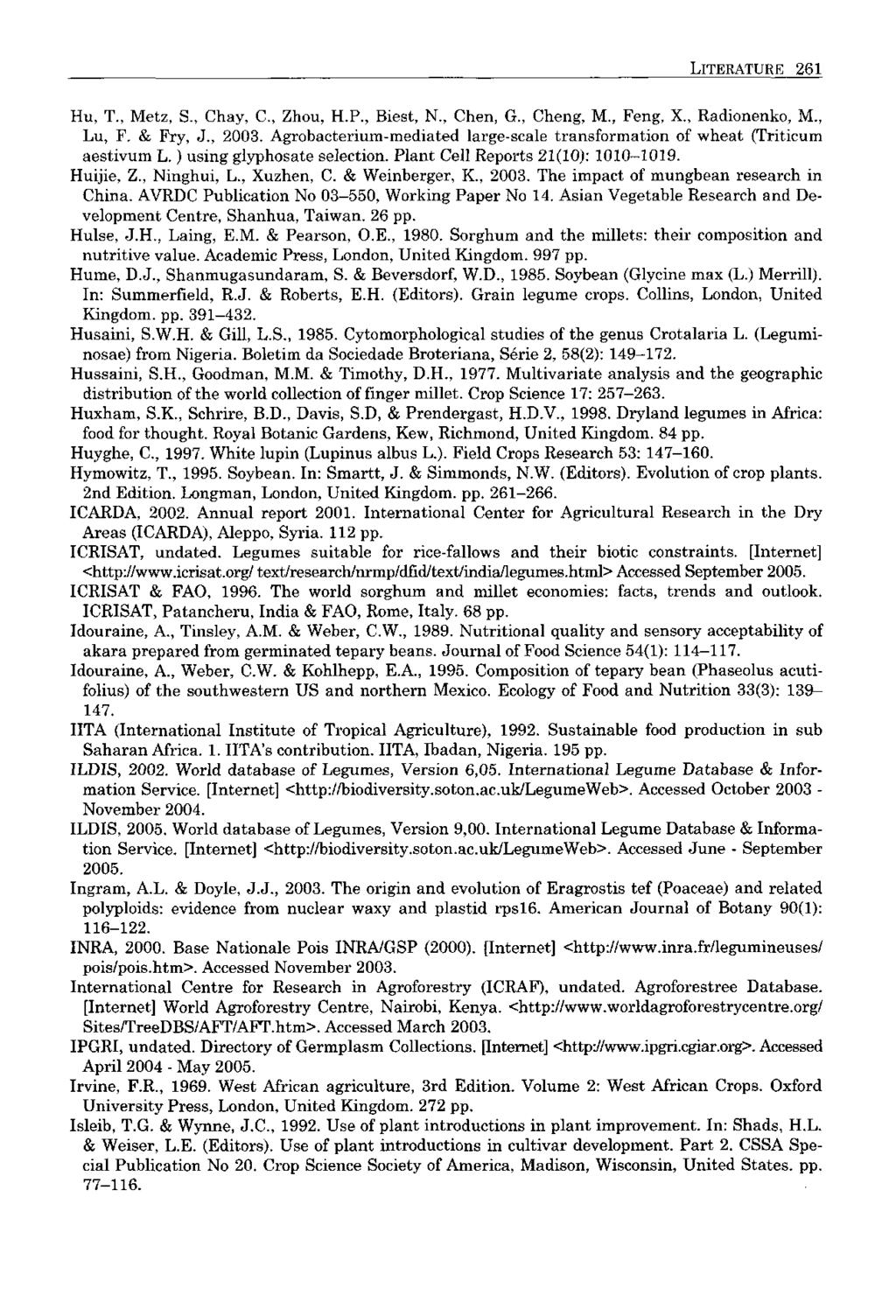 LITERATURE 261 Hu, T., Metz, S., Chay, C, Zhou, H.P., Biest, N., Chen, G., Cheng, M., Feng, X., Radionenko, M., Lu, F. & Fry, J., 2003.