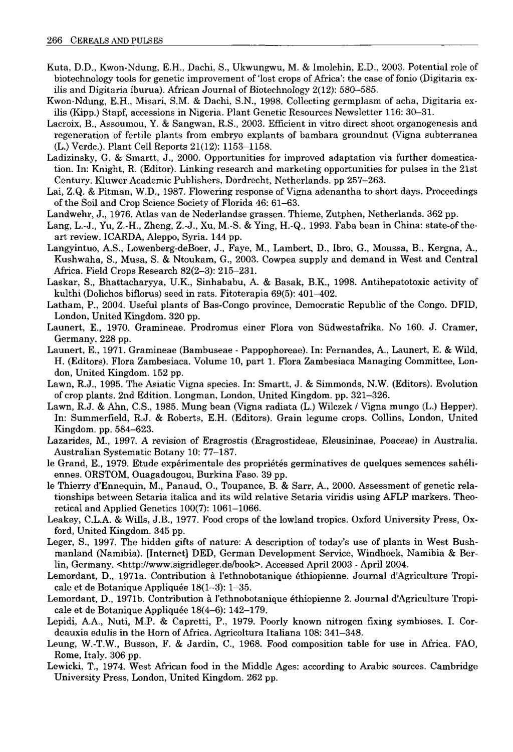 266 CEREALS AND PULSES Kuta, D.D., Kwon-Ndung, E.H., Dachi, S., Ukwungwu, M. & Imolehin, E.D., 2003.