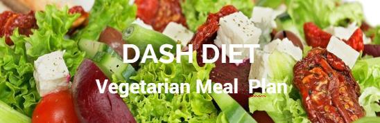 DASH Diet Vegetarian Meal Plan When deciding which type of meal plan to follow, think about your health goals. Do you need to lower your A1C, blood pressure, and/or cholesterol?