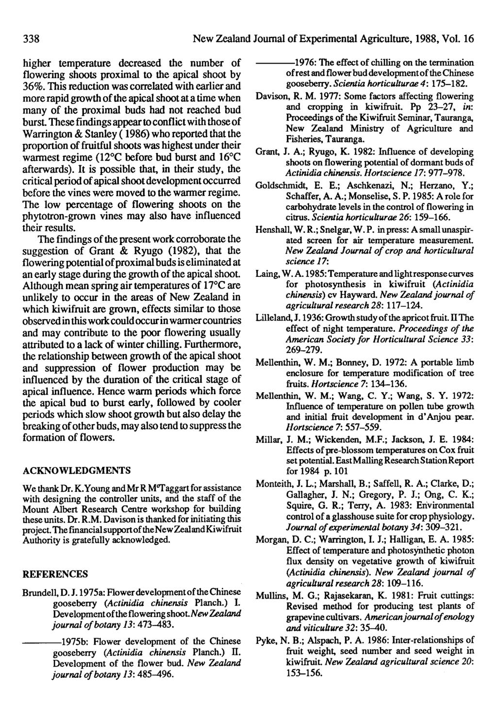 338 New Zealand Journal of Experimental Agriculture, 1988, Vol. 16 higher temperature decreased the number of flowering shoots proximal to the apical shoot by 36%.