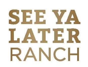 See Ya Later Ranch Non Vintage Brut 2011 See Ya Later Ranch Rover Gold, All Canadian Wine Awards Wine Trail Best of Varietal Okanagan Spring Wine Festival 2010 See Ya Later Ranch Pinot Noir 2012 See