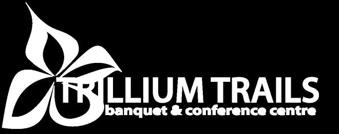 Contacts Trillium Trails Banquet and Conference Centre Lindsay Dezan 905 655 3754 admin@trilliumtrails.com Recommended Vendor Contact Rev.