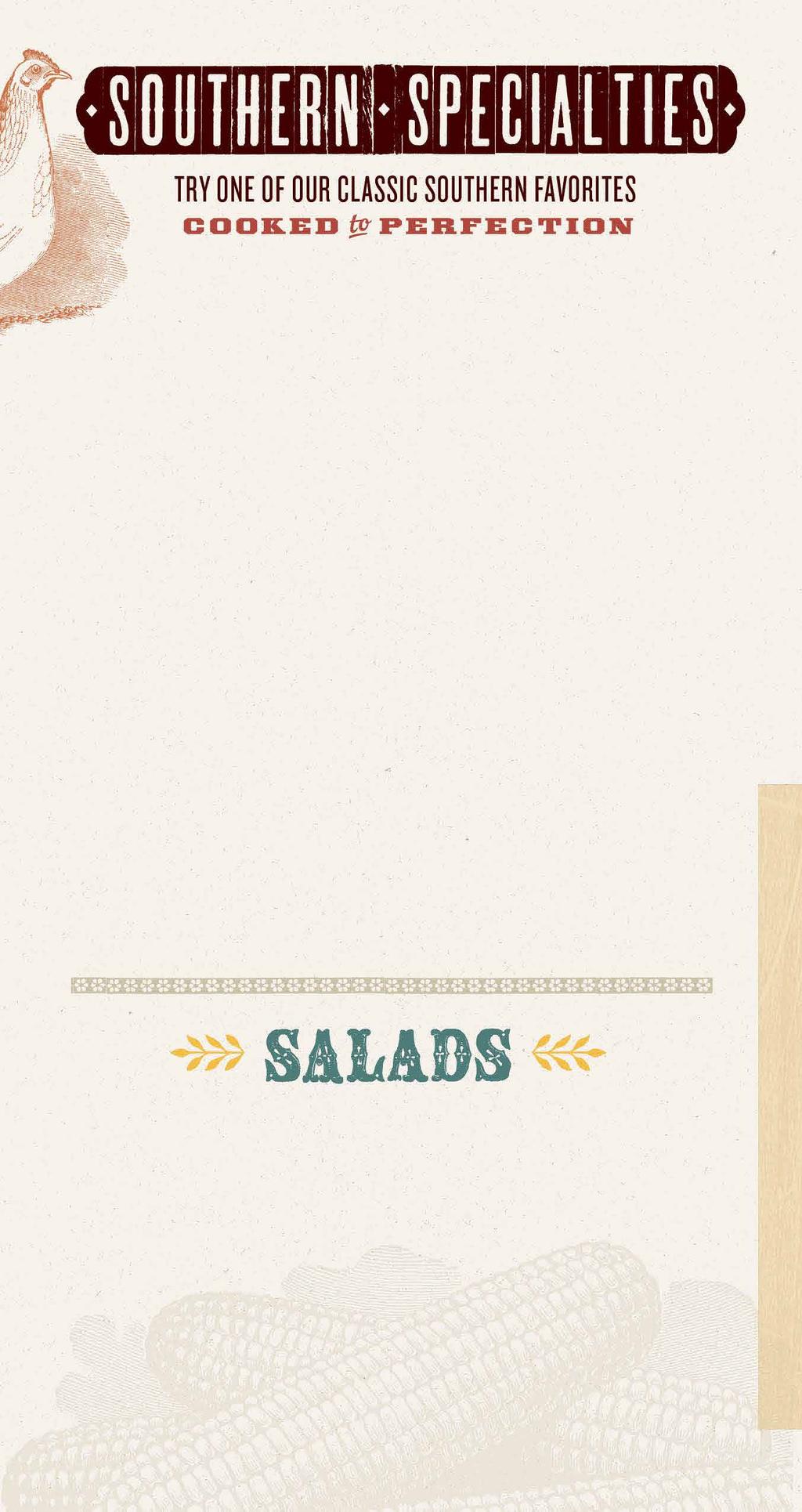 House Salad or Caesar Salad or Creamy Corn Chowder, add 2.99 Cornbread à la carte, add.99 Small Wedge Salad, add 4.