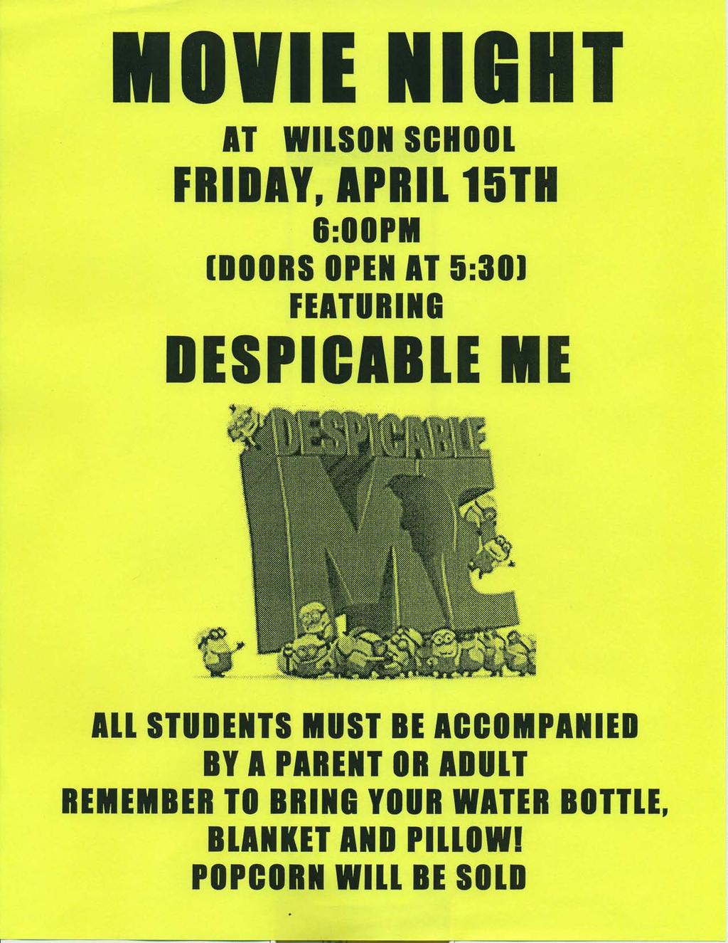 .OlIEIIIIT AT WILSON SCHOOL FRillY, IPRIl15TH, 6:00PM IIOORS OPEN AT 5:301 FEATURING DESPICABLE ME ALL STUIENTS