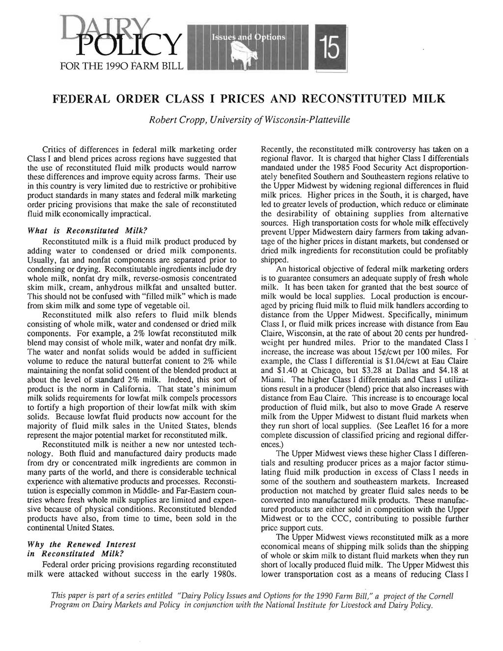 y FOR THE 1990 FARM BILL FEDERAL ORDER CLASS I PRICES AND RECONSTITUTED MILK Robert Cropp, University o/wisconsin-platteville Critics of differences in federal milk marketing order Class I and blend