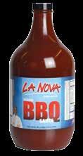 LA NOVA BAR-B-QUE SAUCE Try the sauce that made us famous! The La Nova Original! Our mouthwatering sweet and tangy sauce will complement any meal. 18 oz.: Item #21800 2/1 gal.