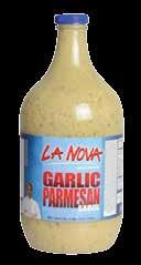 LA NOVA GARLIC PARMESAN A tangy, buttery sauce with strong notes of garlic and grated Parmesan style cheese. 2/1 gal.