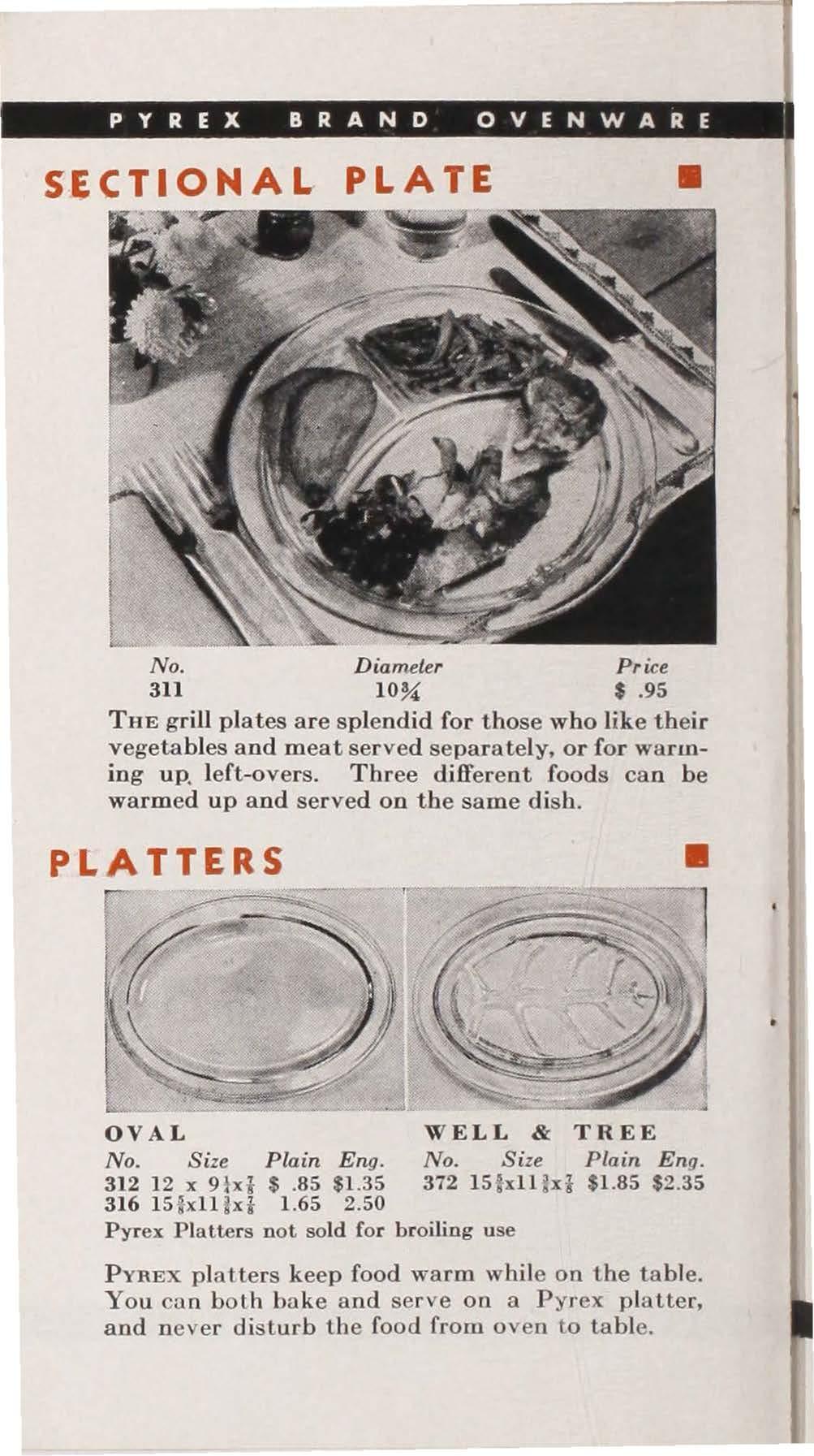 SECTIONAL. PLATE No. Diameter Pr ice 311 10~ $.95 THE grill plates are splendid for those who like their vegetables and meat served separately, or for warming up. left-overs.
