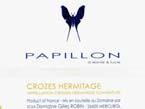 RED WINES IMPORTED RED WINES Gilles Robin Papillon Crozes-Hermitage - Rhone Valley, France 54 Bright purple. Distinct dark fruit and floral aromas abound, with hints of dark chocolate and smoked meat.