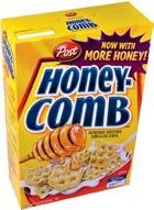 Grocery Specials Post Cereal Honey-Comb (12.5 oz.), Raisin Bran (20 oz.), Golden Crisp (14.7 oz.) or Cocoa or Fruity Pebbles (11 oz.