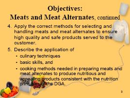 Apply the DGA messages to the role of meats and meat alternates in a healthy diet. 2.