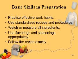 Display: Slide 22, Knowing Your Job Tell: If you expect to achieve your goal of providing healthy and safe food and the best service to your customers you must Have essential basic knowledge and