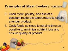 Module 3: Meats and Meat Alternates Visuals, Materials Needed Topic and Discussion Guide Healthy Cuisine for Kids Slide 30 Use a meat thermometer when roasting larger pieces of meat.