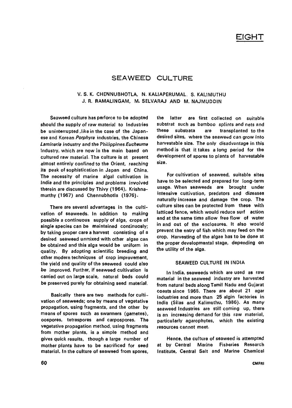 EIGHT SEAWEED CULTURE V. S. K. CHENNUBHOTLA, N. KALIAPERUMAL, S. KALIMUTHU J. R. RAMALINGAM, M. SELVARAJ AND M.