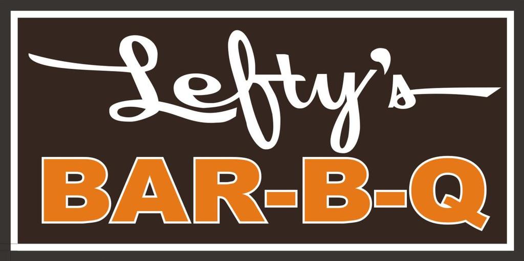 A Sanders Family Tradition Since 1982 Lefty s Barbeque Lefty s specialties are barbequed items marked LS on the menu.