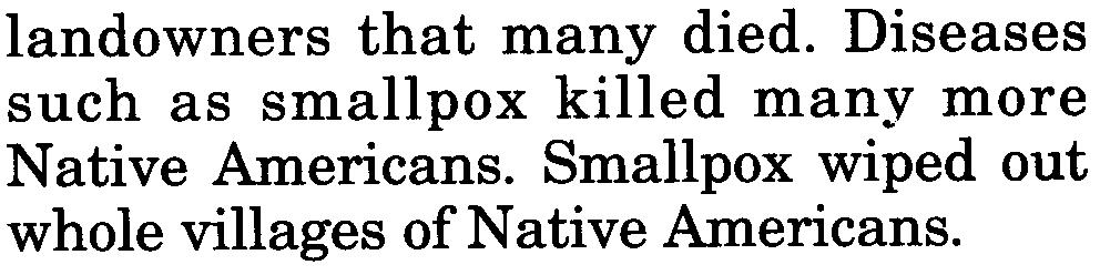 landowners that many died. Diseases such as smallpox killed many more Native Americans.