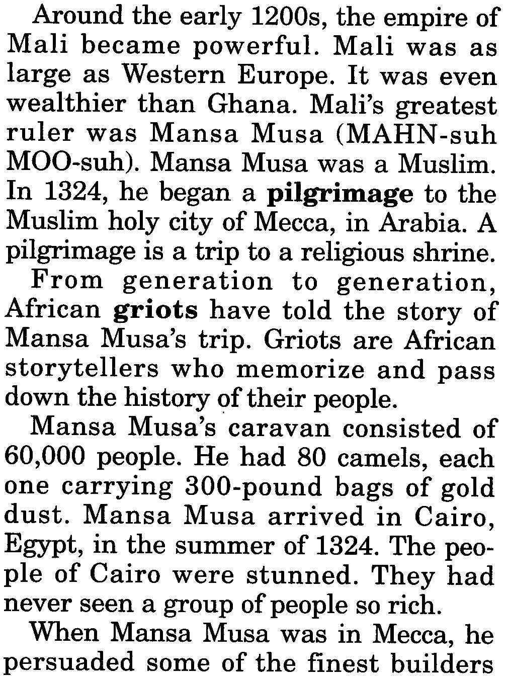 Griots are African storytellers who memorize and pass down the history of their people. Mansa Musa's caravan consisted of 60,000 people.