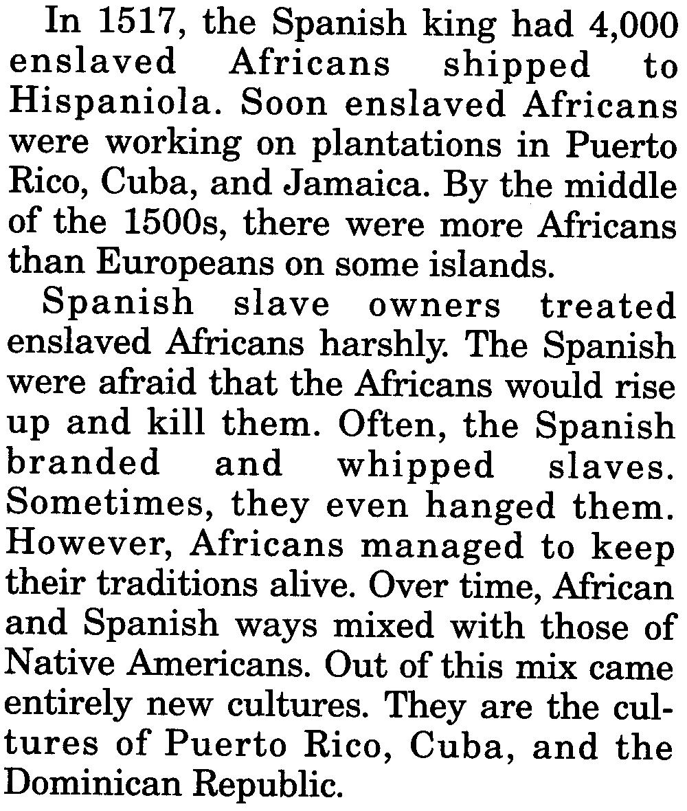 In 1517, the Spanish king had 4,000 enslaved Africans shipped to Hispaniola.