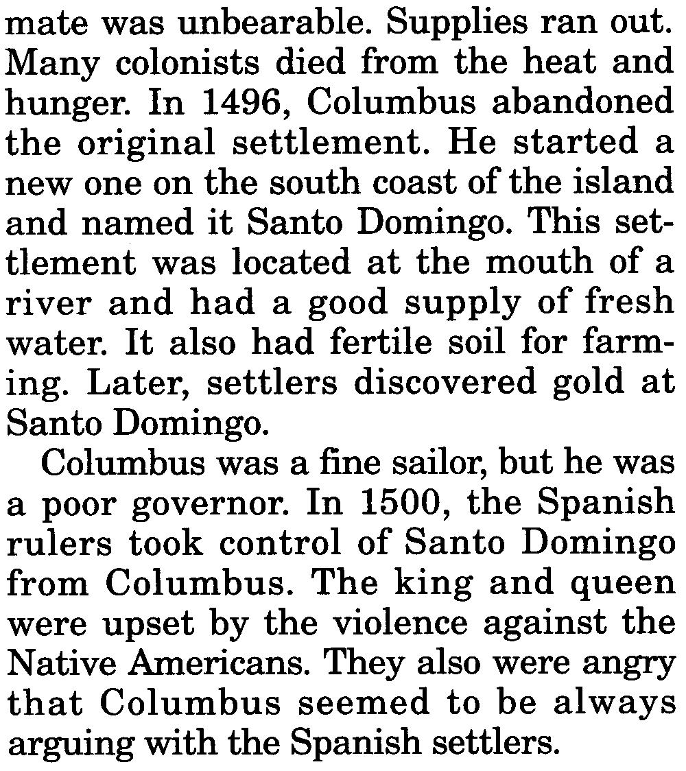 mate was unbearable. Supplies ran out. Many colonists died from the heat and hunger. In 1496, Columbus abandoned the original settlement.