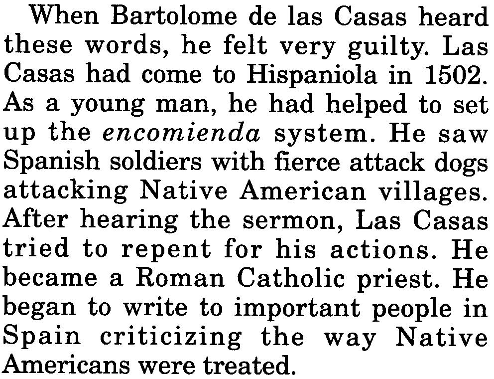 It offered Spanish settlers a large grant of land called an encomienda (en-komee- EN -dah). Anyone with this grant had the right to use the labor of Native Americans living on the land.